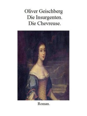 cover image of Die Insurgenten. Die Chevreuse.